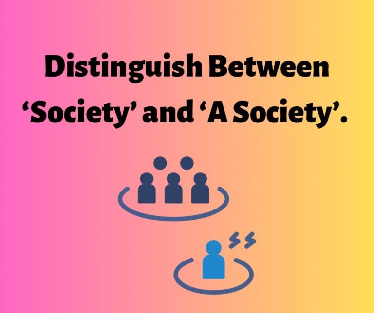 distinguish-between-society-and-a-society-ba-1st-year-notes-study