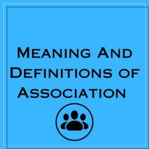 Meaning and Definition of Association in Sociology English Notes