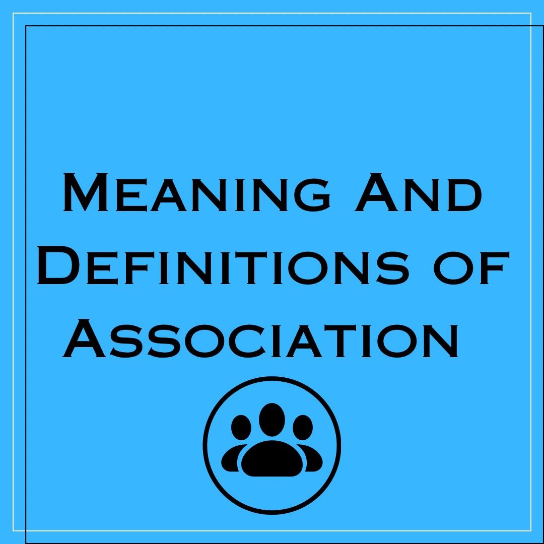 Meaning and Definition of Association in Sociology English Notes