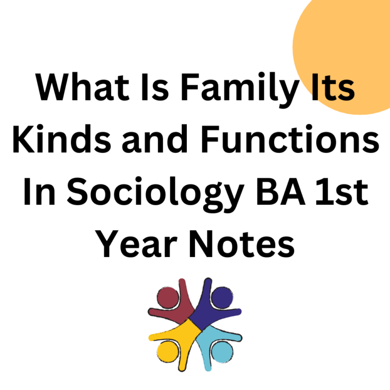 What Is Family Its Kinds and Functions In Sociology BA 1st Year Notes